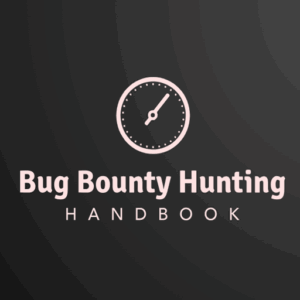 Bug Bounty Hunting Handbook